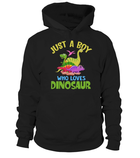 Just a Boy Who Loves Dinosaurs Schoolboys and Pale Hoodie Unisex