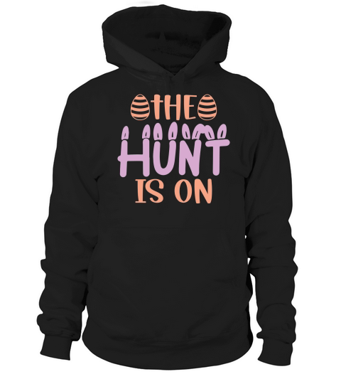 The hunt is on Hoodie Unisex