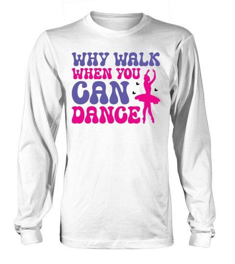 Ballet Dancer (13) Long sleeved Unisex