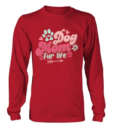 Dog Mom Fur Life Mothers day Dog Lover Retro Valentine Day Long sleeved Unisex