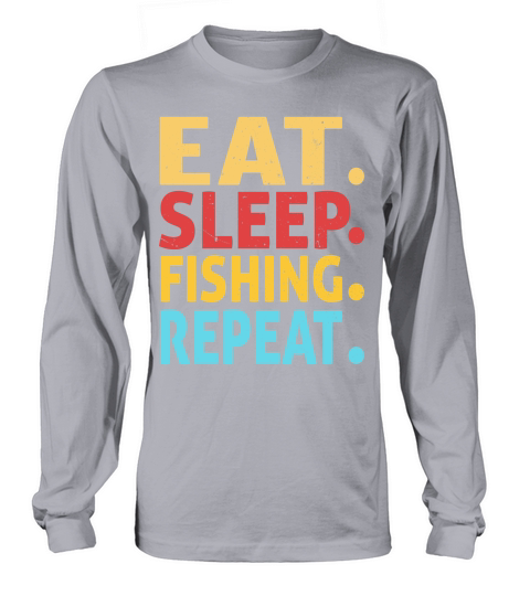 Eat sleep fishing repeat Long sleeved Unisex