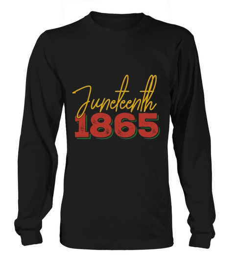 juneteenth 1865 Long sleeved Unisex