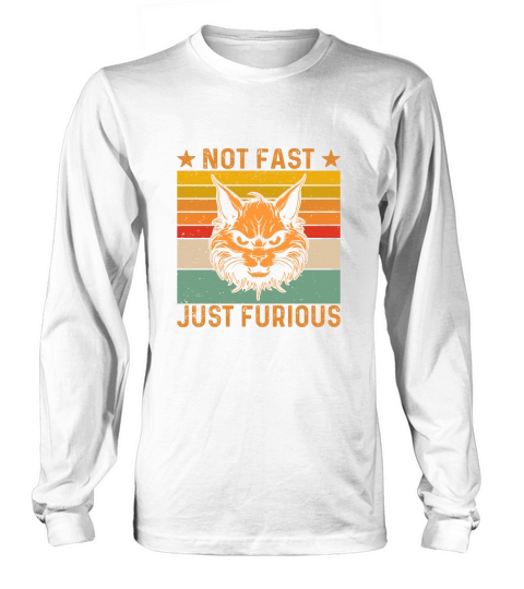 NOT FAST JUST FURIOUS Long sleeved Unisex