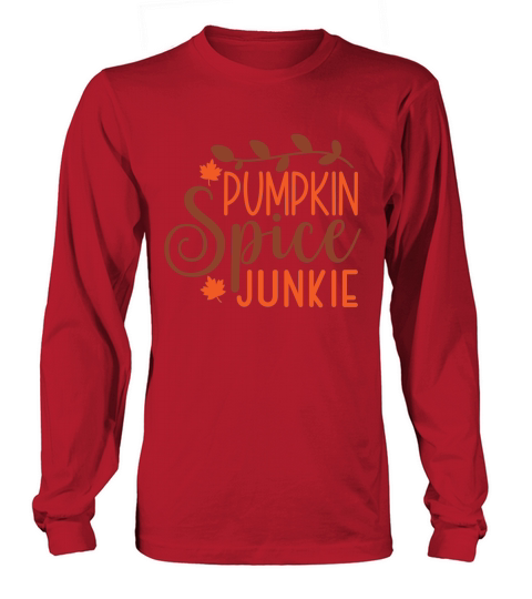 Pumpkin Spice junkie Long sleeved Unisex