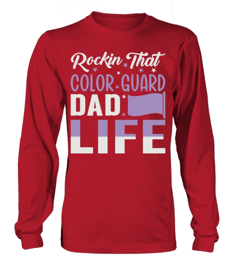 Rockin That Color Guard Dad Life 06 Long sleeved Unisex