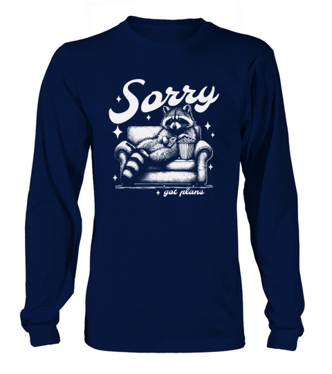 Sorry Got Plans Raccoon Sofa Popcorn D White Long sleeved Unisex