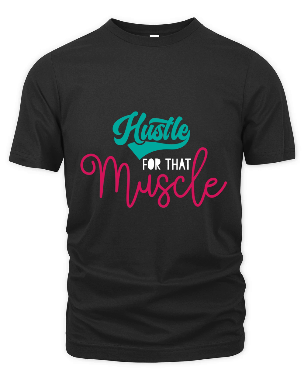 Hustle for that Muscle Organic Unisex T-shirt
