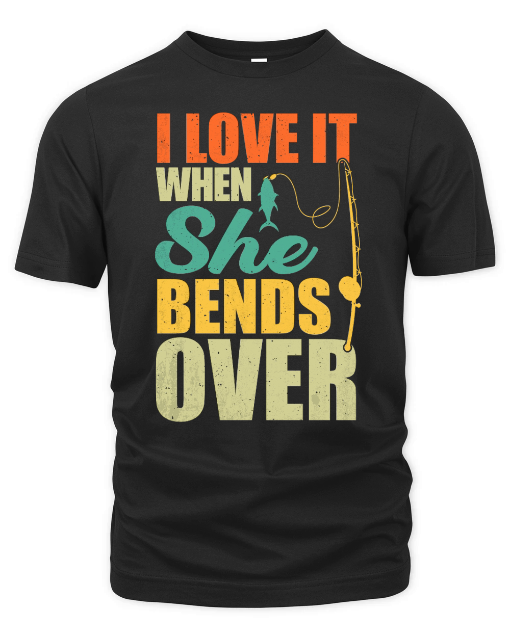 I Love It When She Bends Over Fishing T Shirt Design (1) Organic Unisex T-shirt