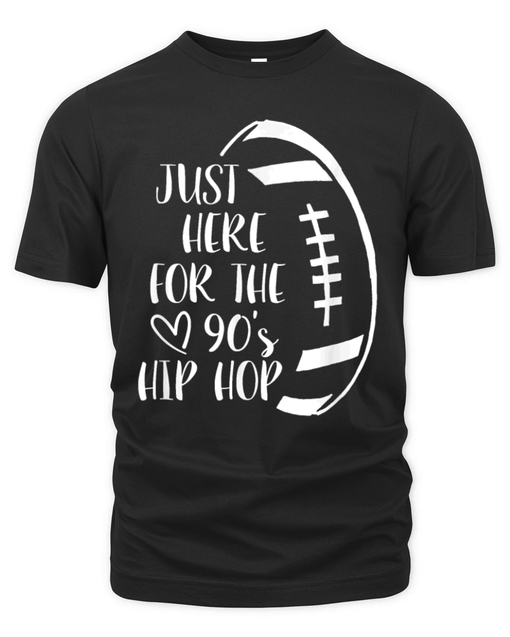 Im Just Here For The 90 s Hip Hop Football T Shirt Organic Unisex T-shirt