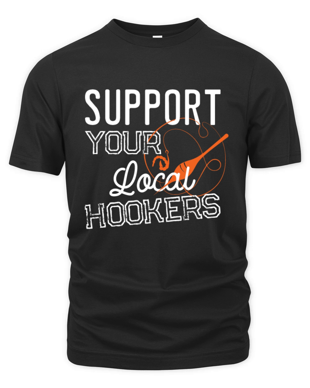 Support Your Local Hookers Fishing Fisherman Gift Organic Unisex T-shirt