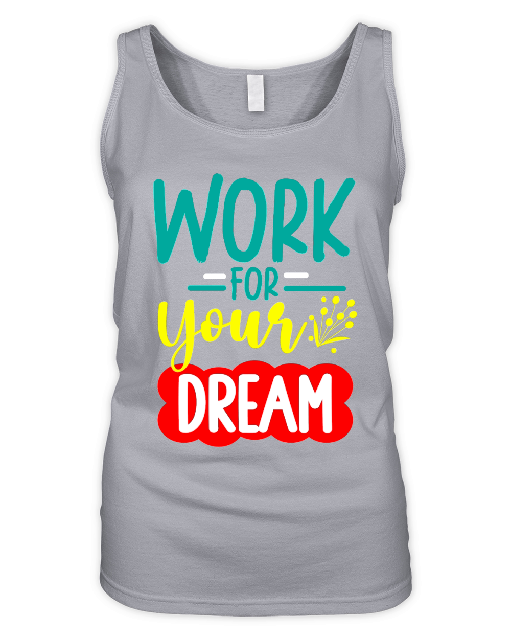WORK FOR YOUR DREAM Organic Women's Tank Top