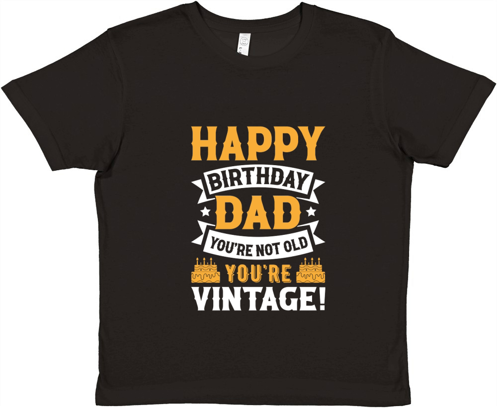 fathers day  Happy Birthday Dad Youre Not Old Youre Vintage Premium Kids Crewneck T-shirt