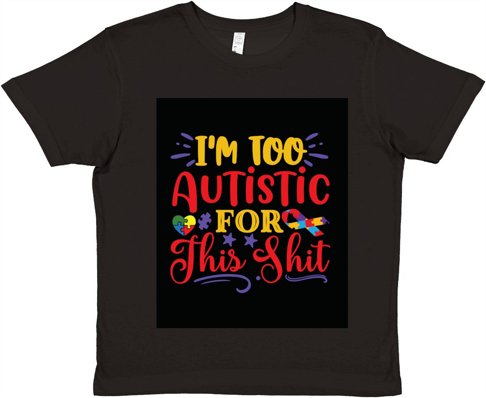 Im too autistic for this shit Premium Kids Crewneck T-shirt