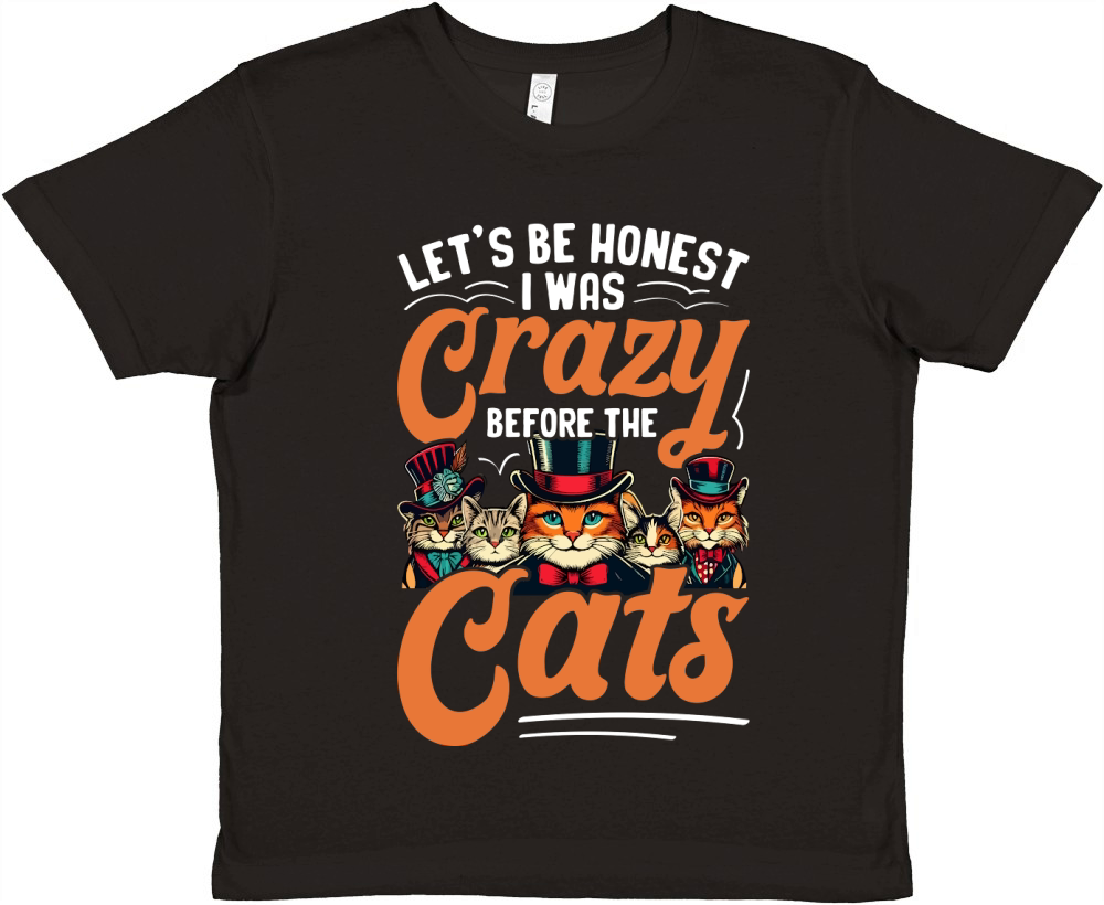 LetS Be Honest I Was Crazy Premium Kids Crewneck T-shirt