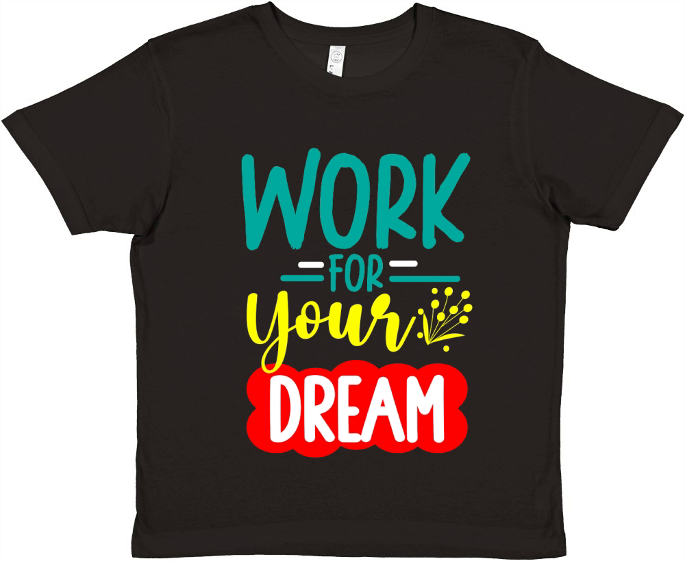 WORK FOR YOUR DREAM Premium Kids Crewneck T-shirt