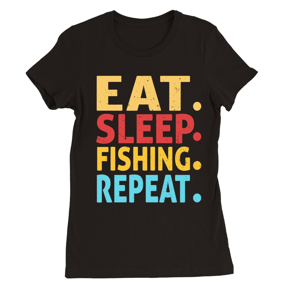 Eat sleep fishing repeat Premium Womens Crewneck T-shirt