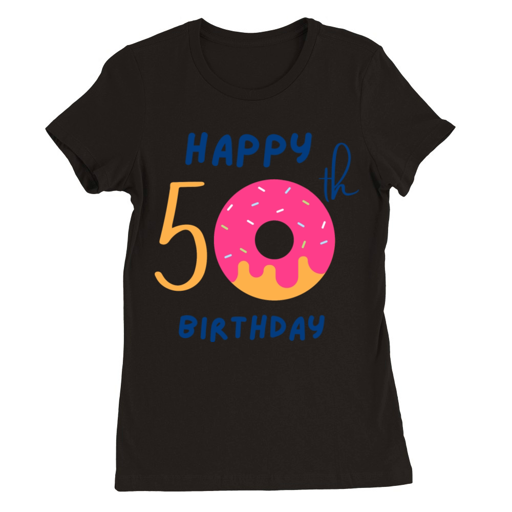 Happy fiftieth 50th birthday cute donut Premium Womens Crewneck T-shirt