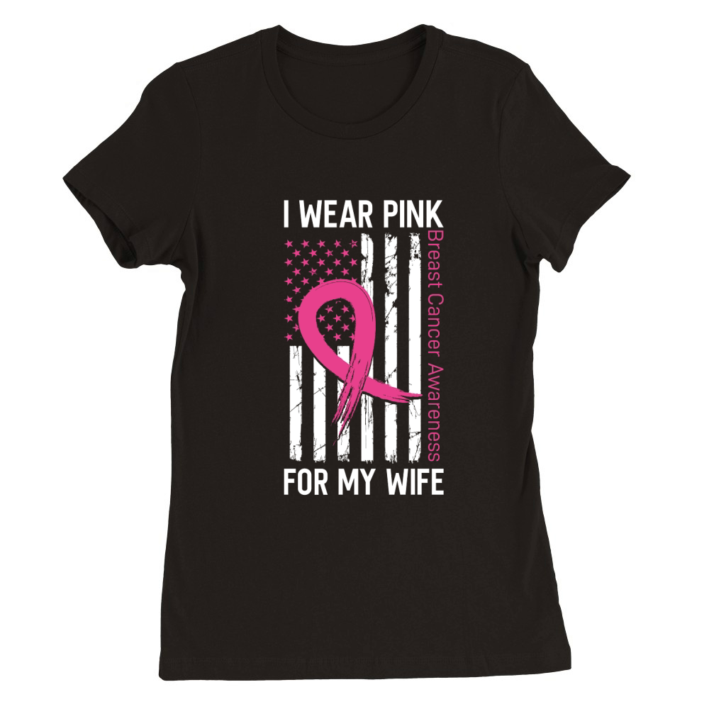 I wear pink for my wife Premium Womens Crewneck T-shirt