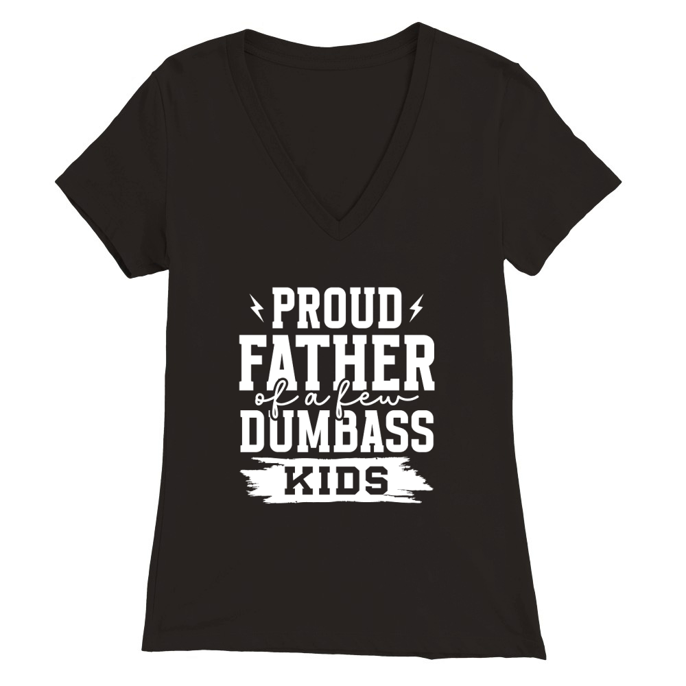 Proud father Dumbass 03 Premium Womens V-Neck T-shirt