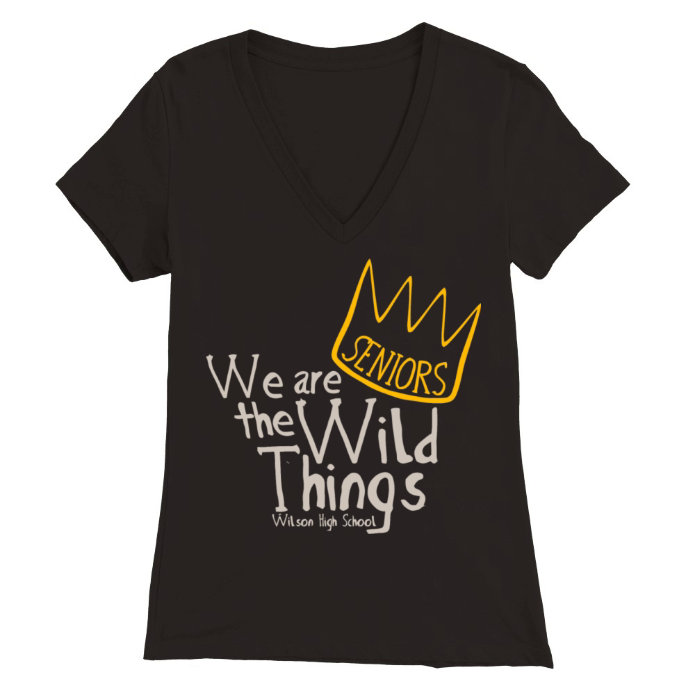 SENIORS We are the Wild Things Wilson High School Premium Womens V-Neck T-shirt