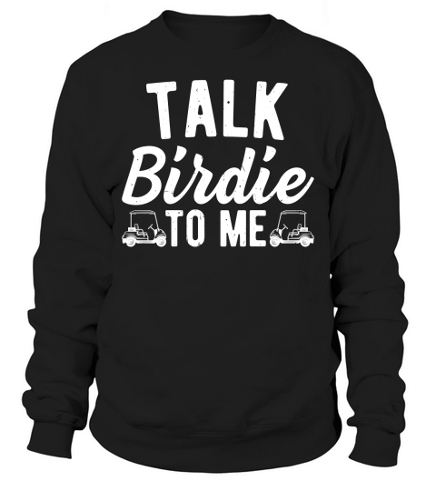 Talk birdie to me Sweatshirt Unisex