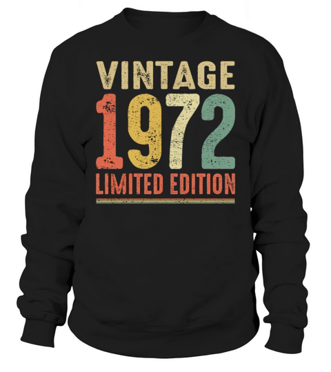 Vintage 1972 Limited Edition 50th Birthday Gift Sweatshirt Unisex
