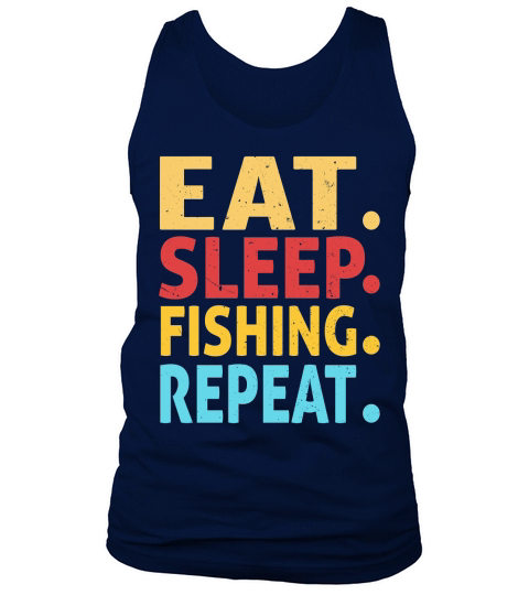 Eat sleep fishing repeat Tank Top Unisex