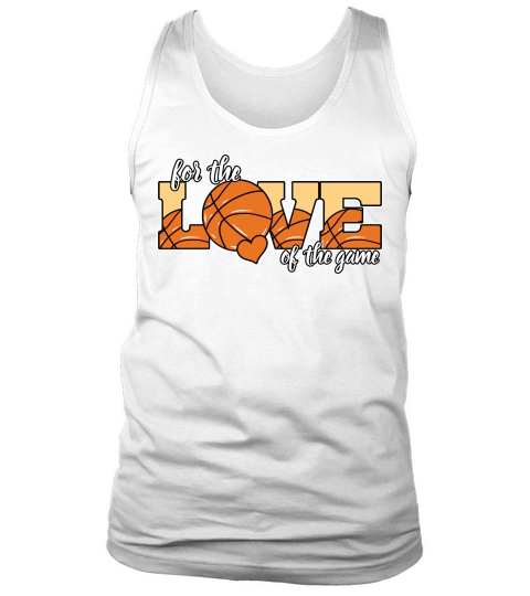 For The Love of Game Basketball Tank Top Unisex