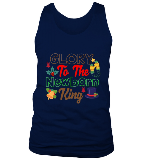 Glory To The Newborn King Tank Top Unisex