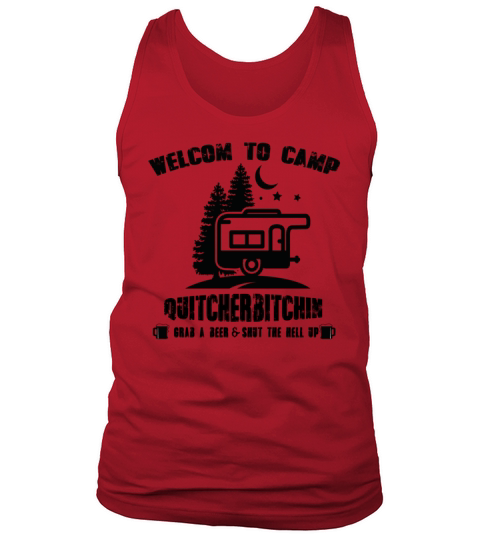 Welcome To Camp Quitcherbitchin T-Shirt Tank Top Unisex