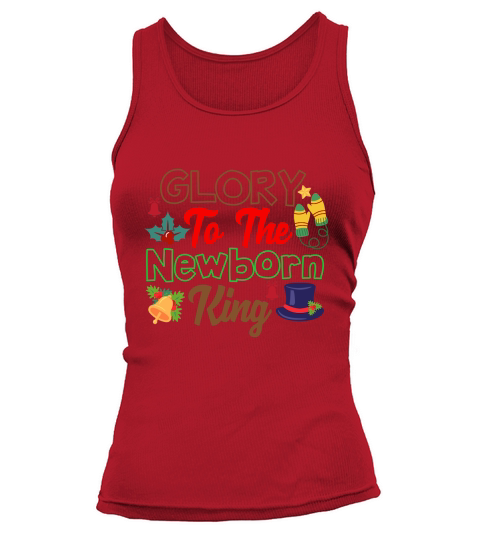 Glory To The Newborn King Tank top Woman