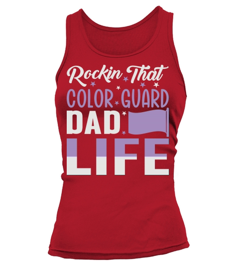 Rockin That Color Guard Dad Life 06 Tank top Woman