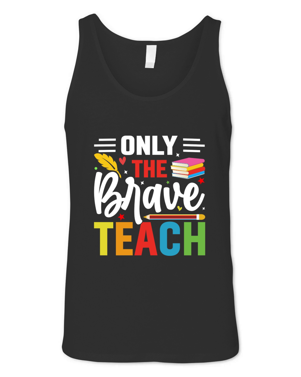 ONLY THE BRAVE TEACH Unisex Jersey Tank