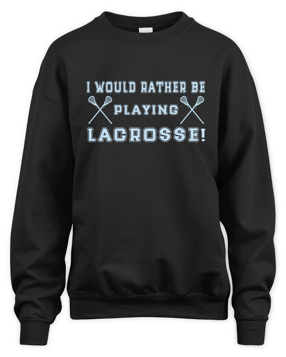 I Would Rather Be Playing Lacrosse! Unisex Premium Crewneck Sweatshirt