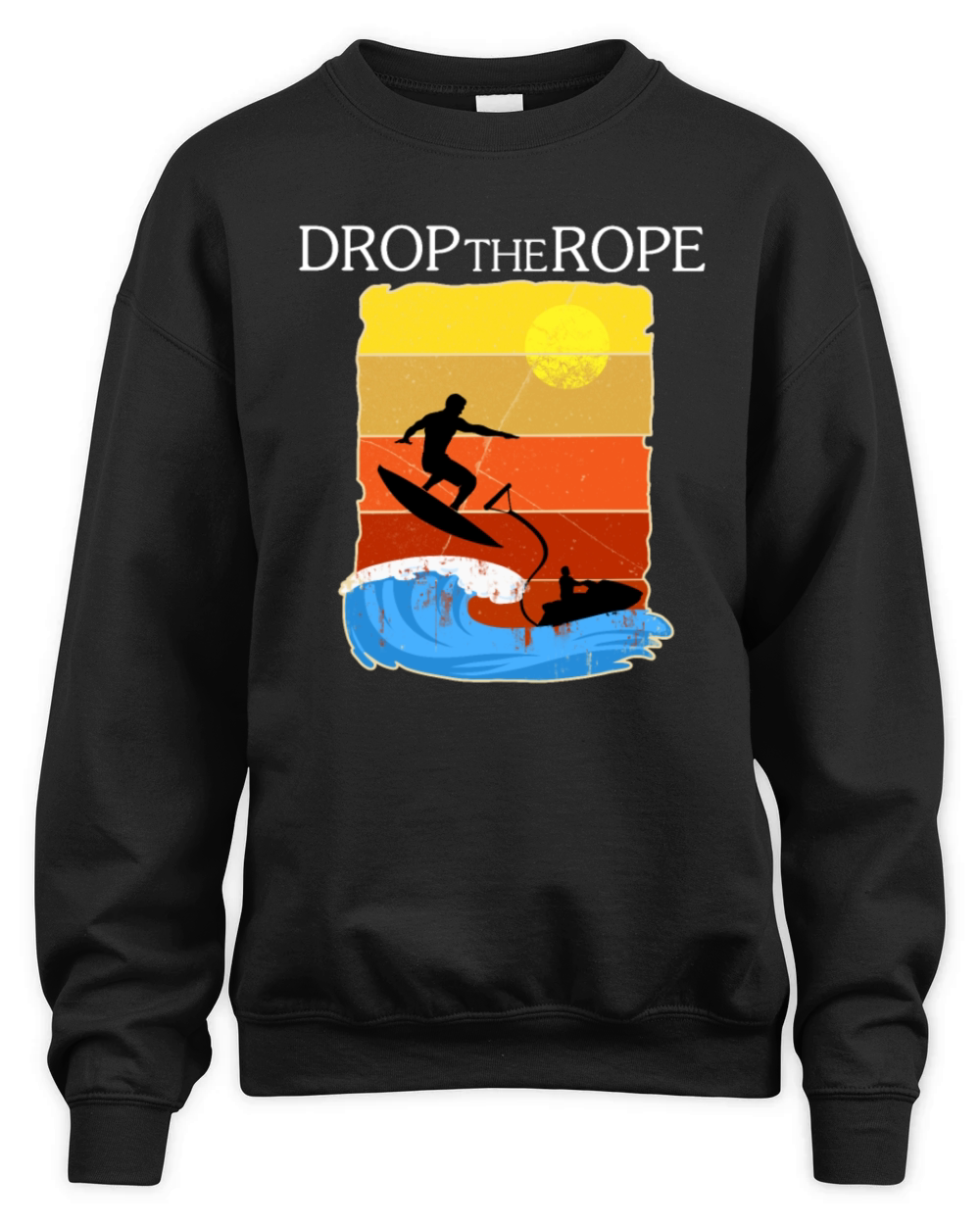 Wake Surfing Drop The Rope Gift Print Boat Lake Unisex Premium Crewneck Sweatshirt