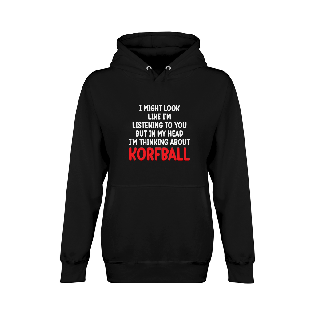I Might Look Like Im Listening To You But In My Head Im Thinking About Korfball Unisex Premium Pullover Hoodie
