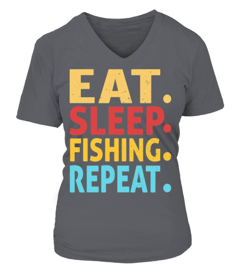 Eat sleep fishing repeat V-neck T-Shirt Woman