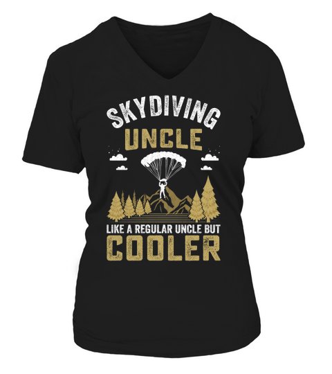 Skydiving uncle like a regular incle but cooler 10 V-neck T-Shirt Woman