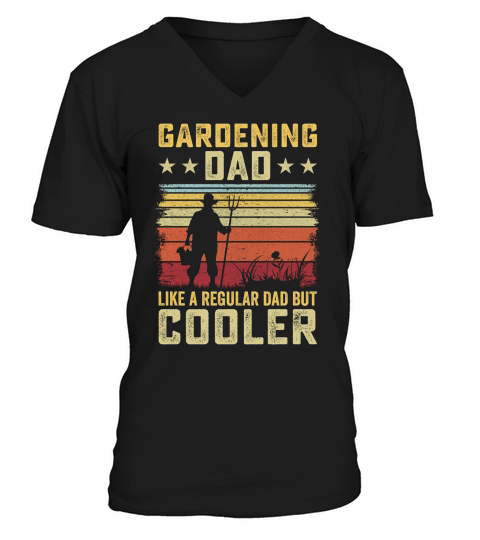 Gardening dad like a regular Dad But Cooler 08 V-Neck T-shirt