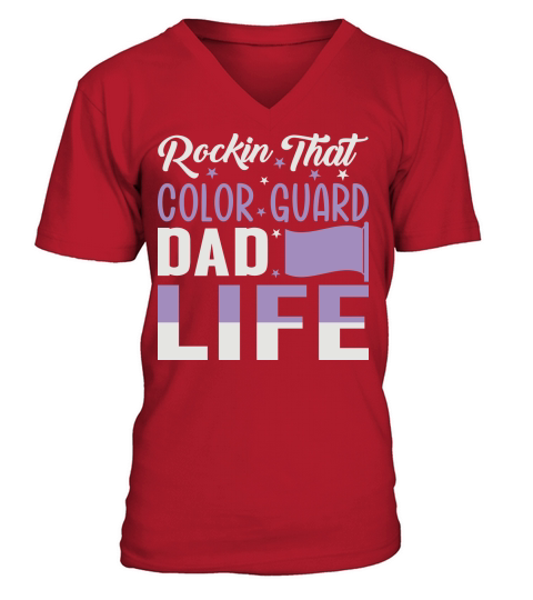 Rockin That Color Guard Dad Life 06 V-Neck T-shirt