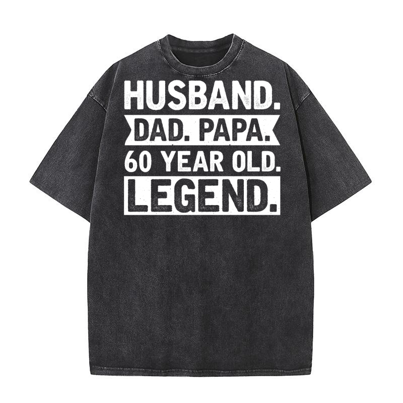 Husband Dad Papa 60 Year Old Legend Washed T-Shirt