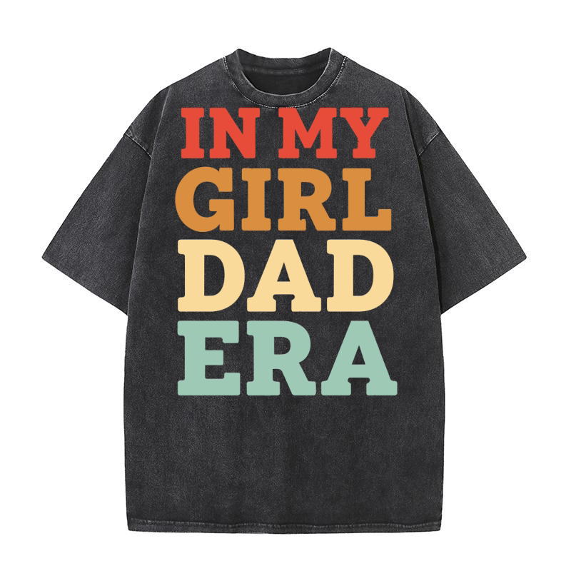In my girl dad ERA 2 Washed T-Shirt