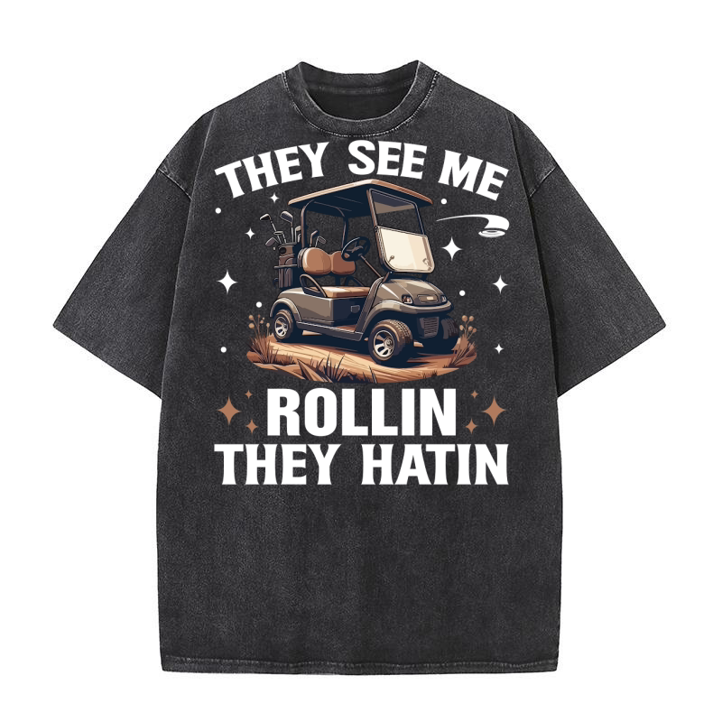 They see me rollin they hatin Washed T-Shirt