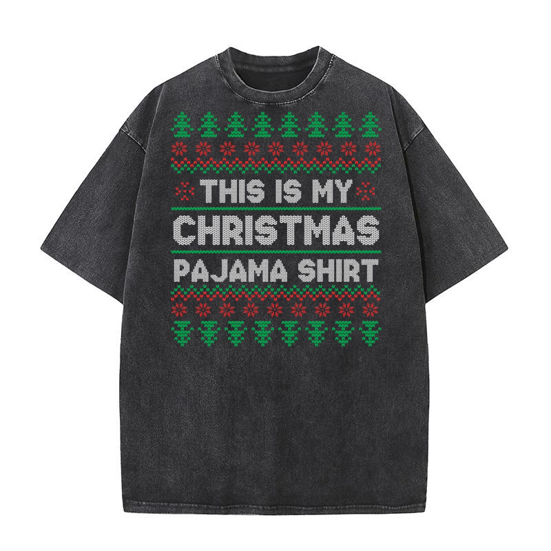 This is My Christmas Pajama Shirt Washed T-Shirt