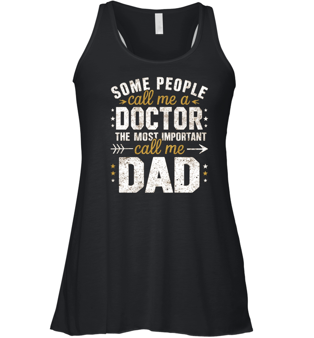 Some people call me a doctor the most important call me dad Women's Flowy Tank Top