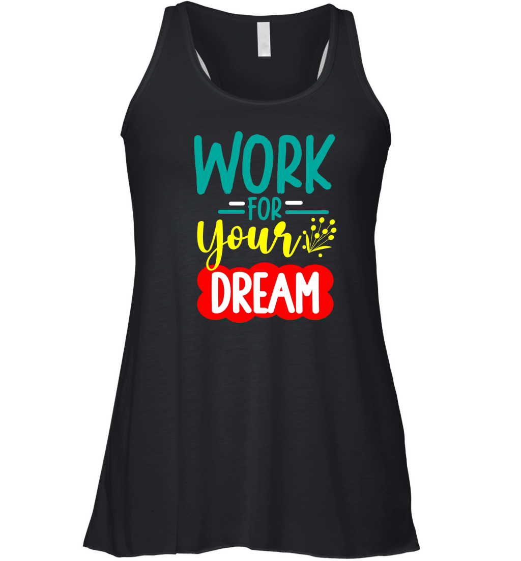 WORK FOR YOUR DREAM Women's Flowy Tank Top