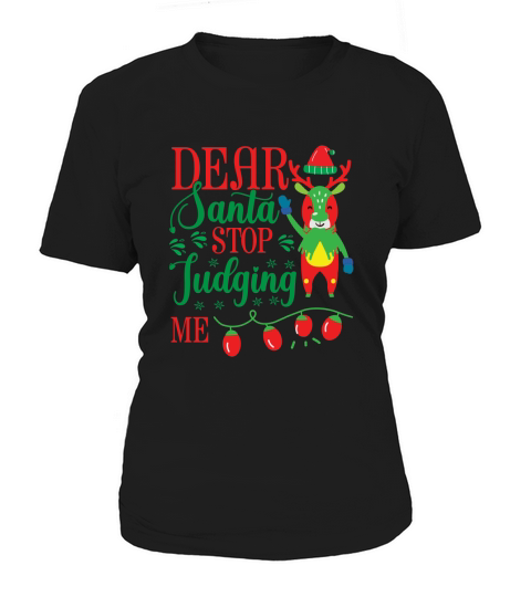 Dear Santa Stop Judging Me Funny Christmas Merry Xmas Women's T-Shirt