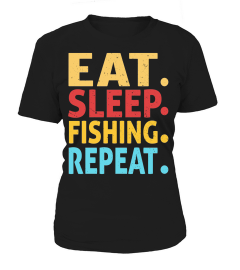 Eat sleep fishing repeat Women's T-Shirt