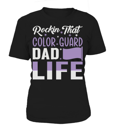 Rockin That Color Guard Dad Life 06 Women's T-Shirt