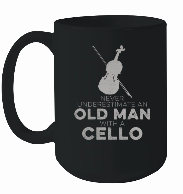 Cellist Never Underestimate An Old Man With Music Ceramic Mug